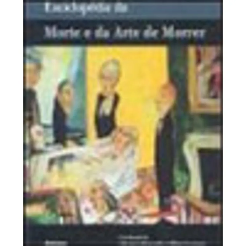 ENCICLOPEDIA DA MORTE E DA ARTE DE MORRER