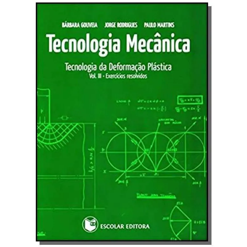 Tecnologia mecanica - tecnologia da deformacao pla