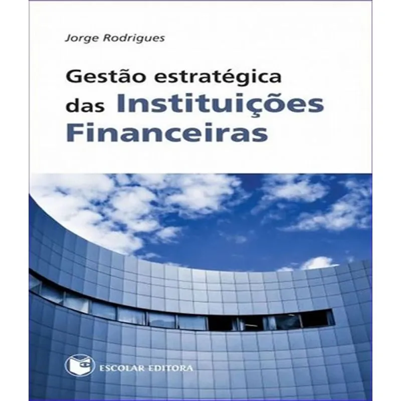 Gestao Estrategica Das Instituicoes Financeiras