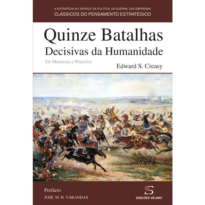 Quinze Batalhas Decisivas da Humanidade: De Maratona a Waterloo