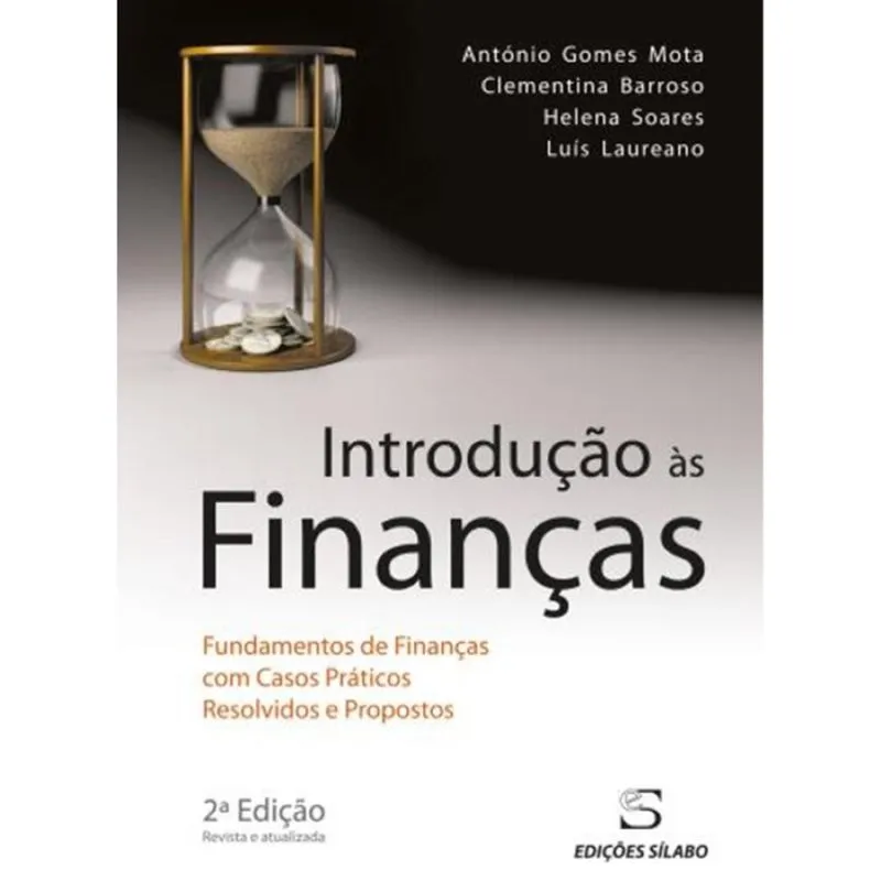 Introdução às finanças - fundamentos de finanças com casos práticos resolvidos e propostos