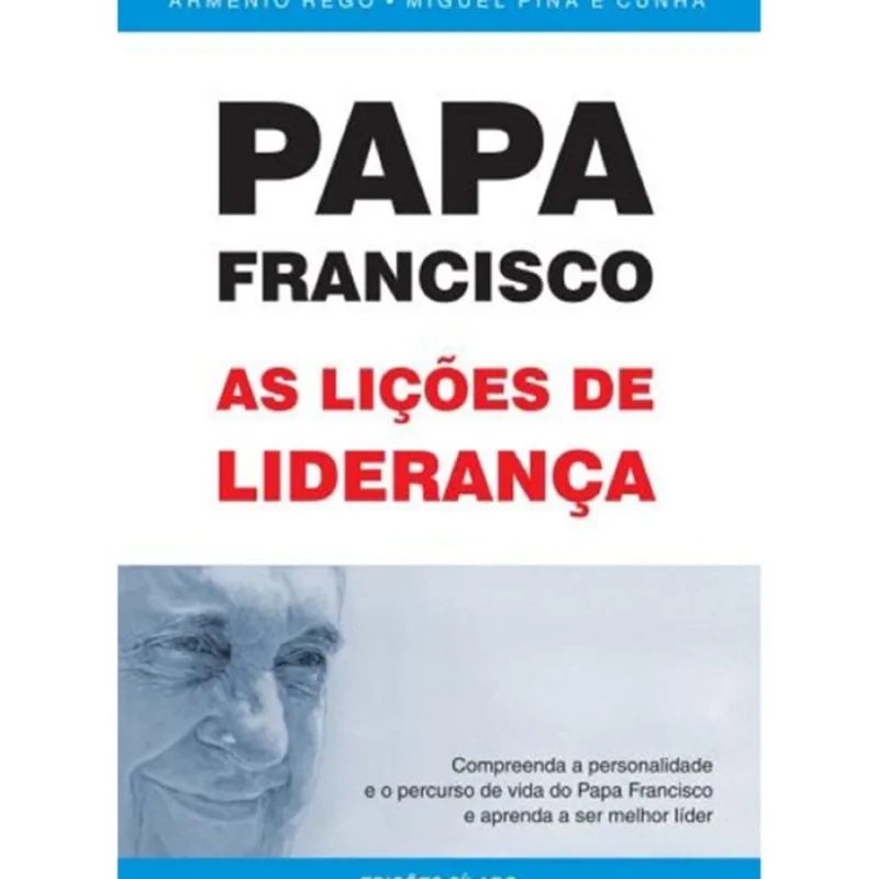 Papa francisco - as lições de liderança