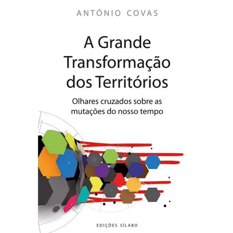 A Grande Transformação dos Territórios - Olhares Cruzados
