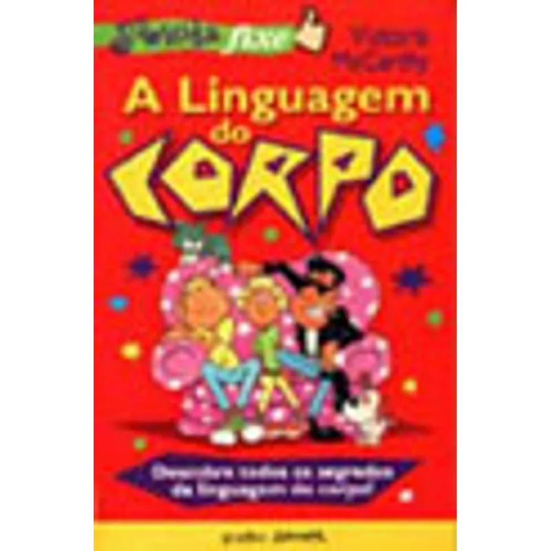 LINGUAGEM DO CORPO, A