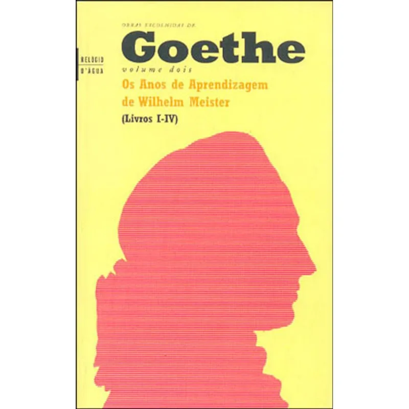 ANOS DE APRENDIZAGEM DE WILHELM MEISTER, OS I-IV