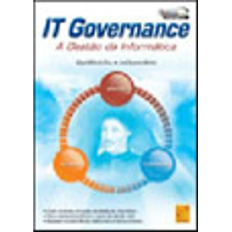 IT GOVERNANCE - A GESTAO DA INFORMATICA