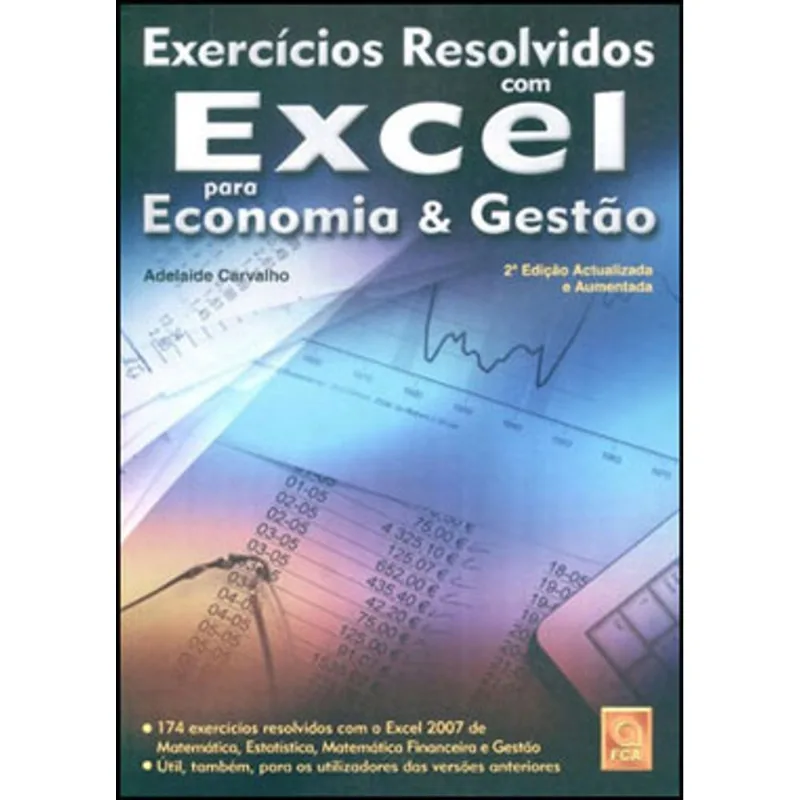 EXERCICIOS RESOLVIDOS COM EXCEL PARA ECONOMIA E GESTAO
