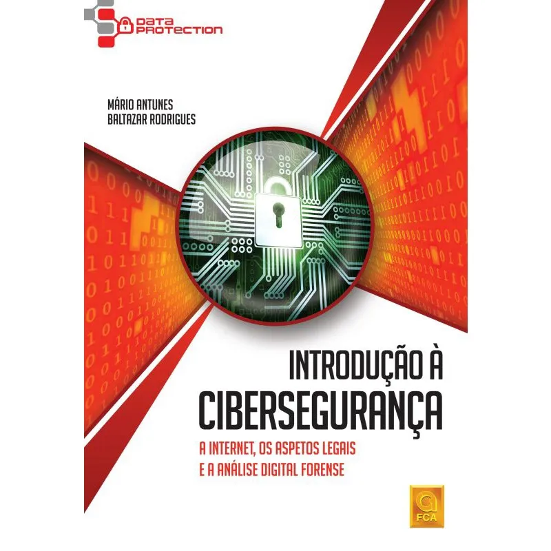 Introdução à Cibersegurança. A Internet, Os Aspetos Legais e A Análise Digital Forense