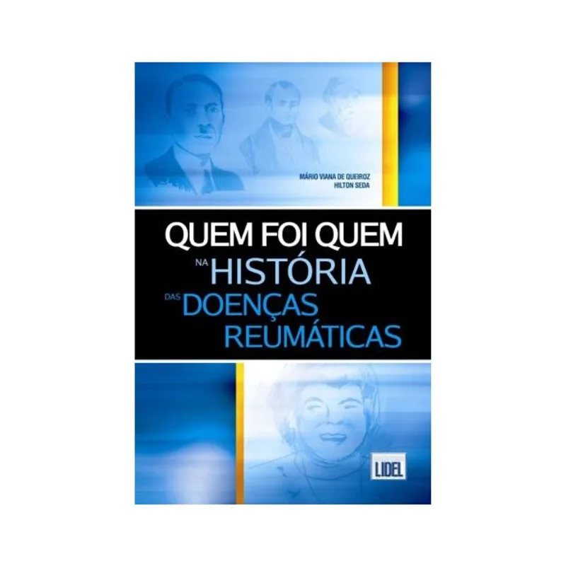 QUEM FOI QUEM NA HISTÓRIA DAS DOENÇAS REUMÁTICAS