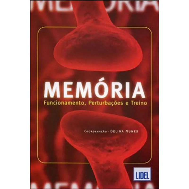 MEMORIA - FUNCIONAMENTO, PERTUBACOES E TREINO