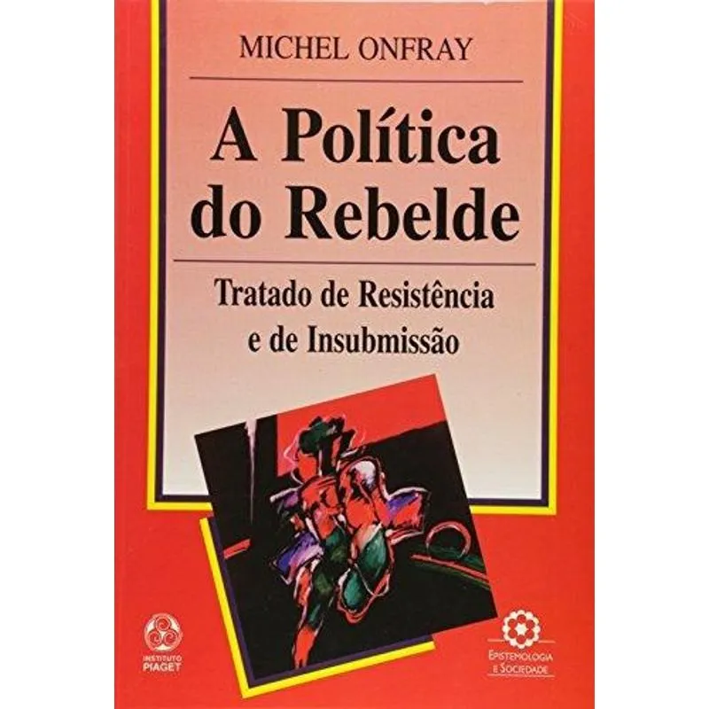A Politica do Rebelde