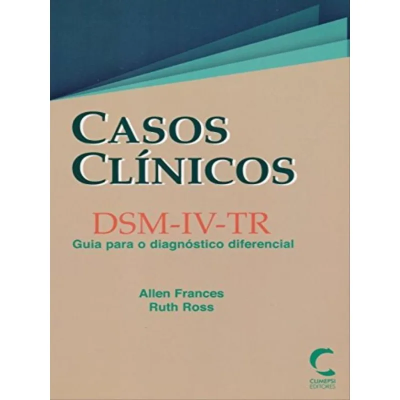 CASOS CLINICOS - DSM-IV-TR - GUIA PARA O DIAGNSTICO DIFERENCIAL