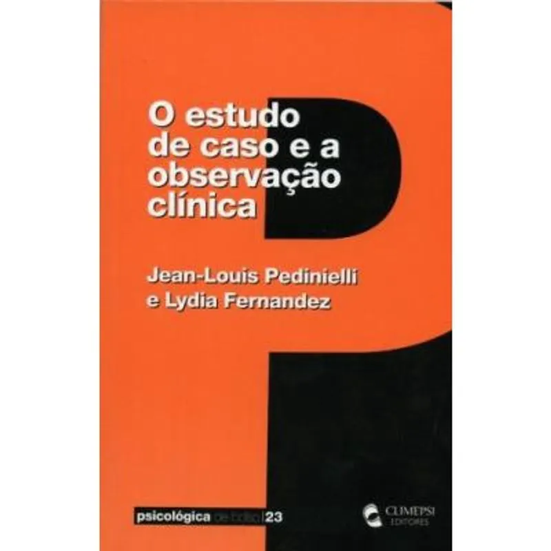 Estudo de Caso e a Observação Clínica, O