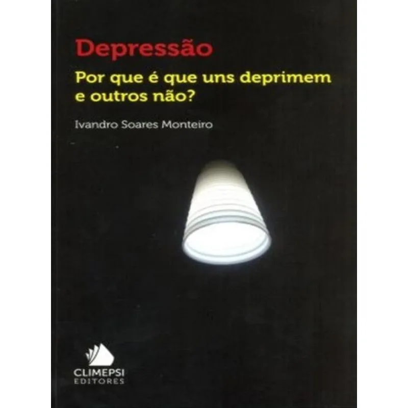 DEPRESSAO - POR QUE E QUE UNS DEPRIMEM E OUTROS NAO?