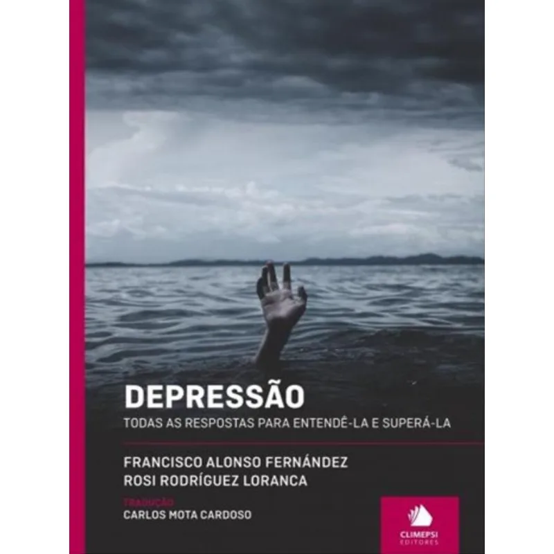 DEPRESSÃO - TODAS AS RESPOSTAS PARA ENTENDÊ-LA E SUPERÁ-LA