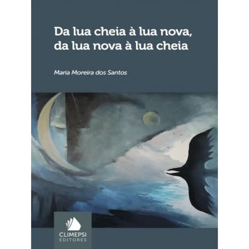 DA LUA CHEIA À LUA NOVA, DA LUA NOVA À LUA CHEIA