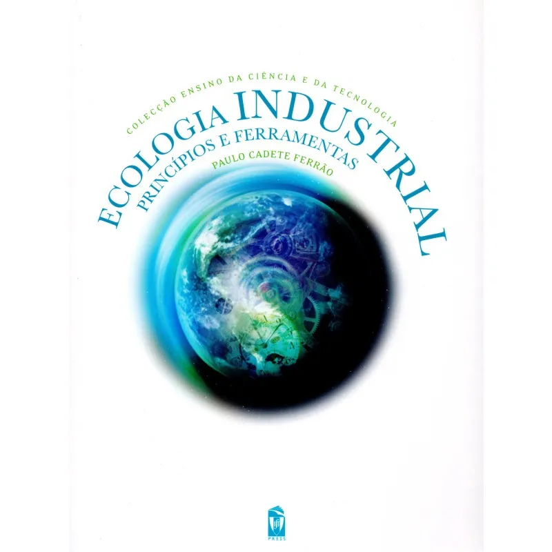 Ecologia Industrial. Princípios e Ferramentas