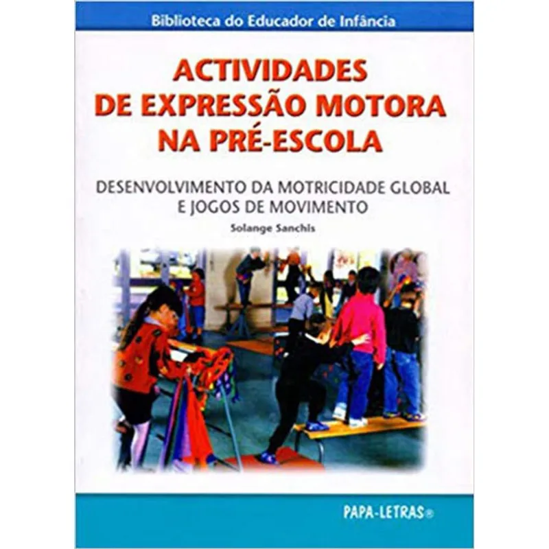 ACTIVIDADES DE EXPRESSAO MOTORA NA PRE-ESCOLA