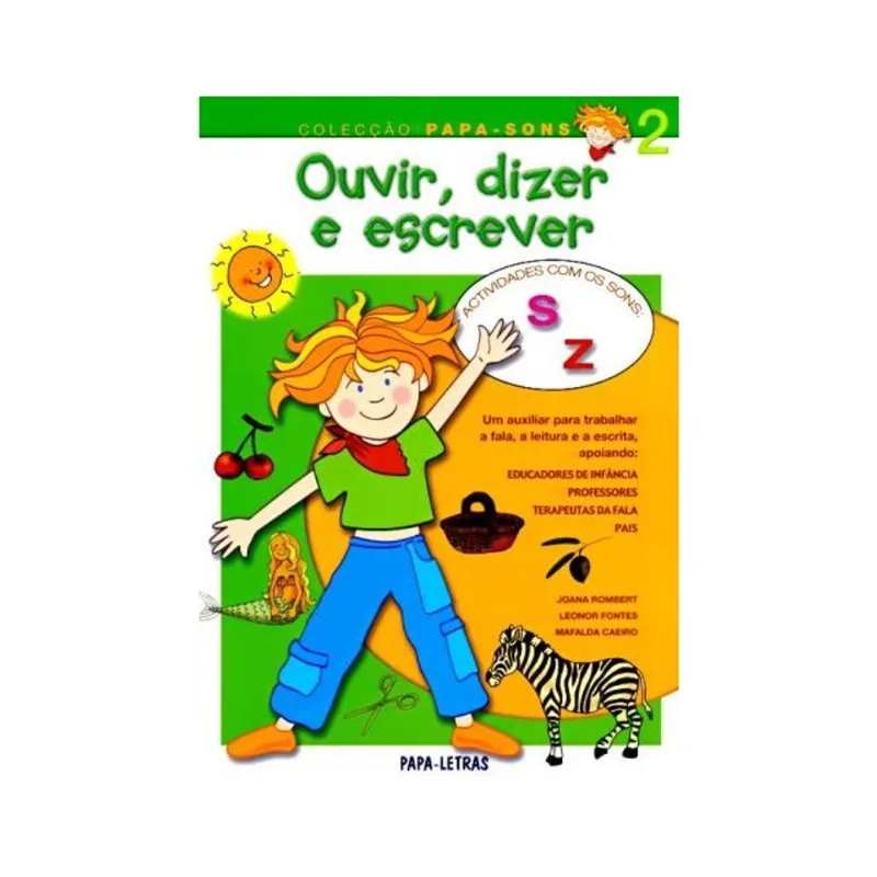OUVIR, DIZER E ESCREVER 2 - ACTIVIDADES COM SONS S, Z