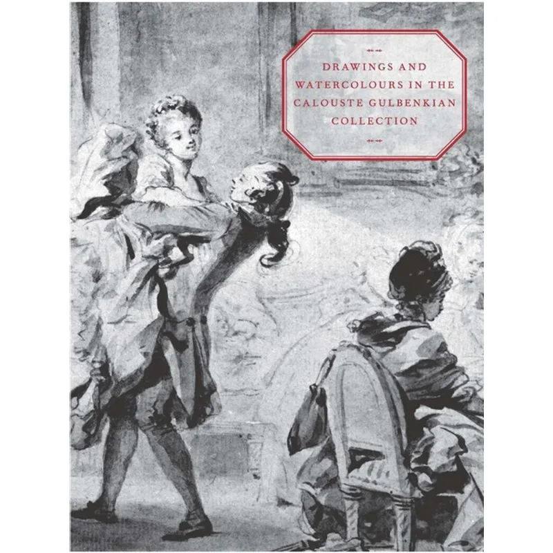 DRAWINGS AND WATERCOLOURS IN THE CALOUSTE GULBENKIAN COLLECTION