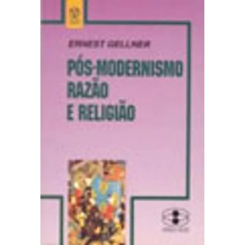 POS-MODERNISMO, RAZAO E RELIGIAO