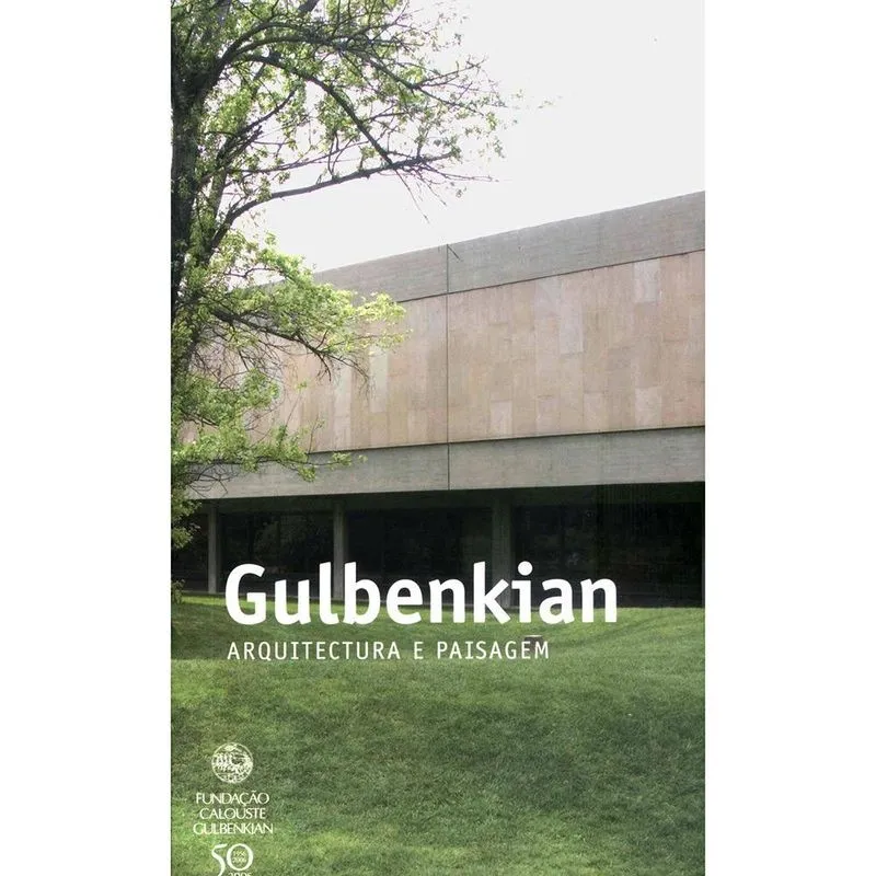 GULBENKIAN.ARQUITECTURA E PAISAGEM