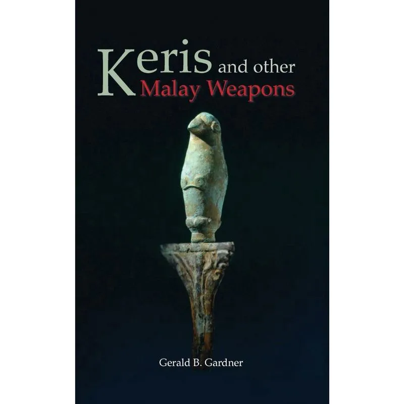 Keris and Other Malay Weapons