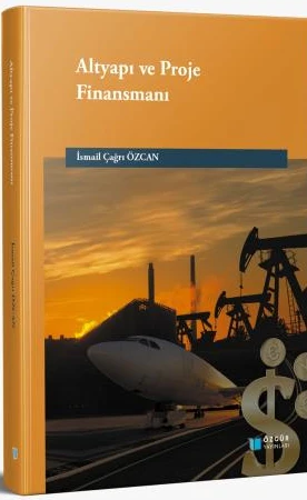 Altyapı ve Proje Finansmanı | ÖZGÜR YAYINLARI (Ciltsiz)