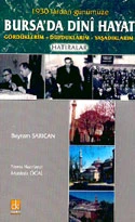 1930'lardan Günümüze Bursa'da Dini Hayat Gördüklerim - Duyduklarım - Yaşadıklarım Hatıralar / 40-D-9 | YENİ ZAMANLAR SAHAF (2. El Kitaplar) (Ciltsiz)