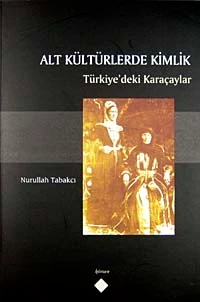 Alt Kültürlerde Kimlik Türkiye'deki Karaçaylar | KÖMEN YAYINLARI (Ciltsiz)