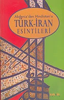 Akdeniz'den Hindistan'a Türk-İran Esintileri | KAKNÜS YAYINLARI (Ciltsiz)