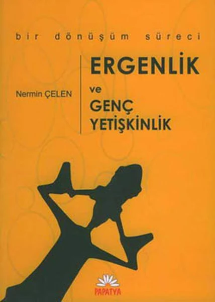 Ergenlik ve Genç Yetişkinlik | PAPATYA BİLİM (Ciltsiz)