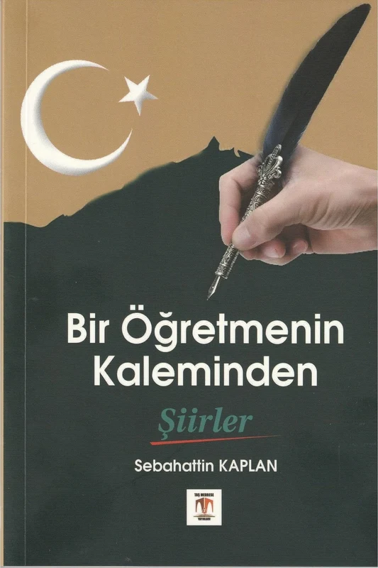 Bir Öğretmenin Kaleminden Şiirler | Taş Medrese Yayınları