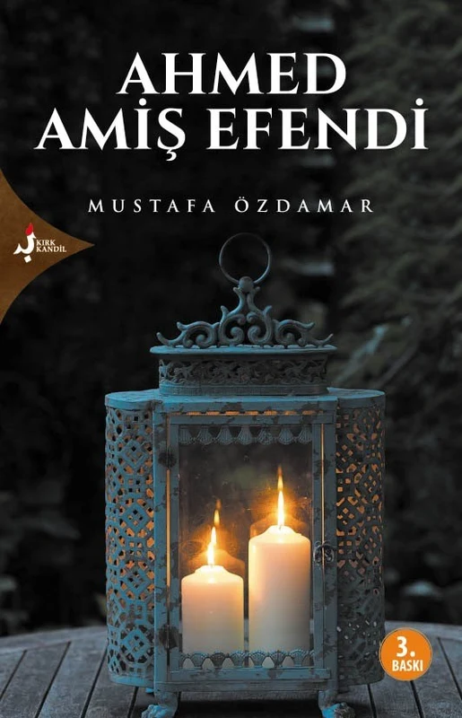 Ahmed Amiş Efendi | KIRK KANDİL (Ciltsiz)