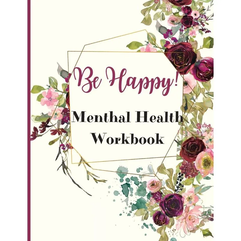 Be Happy! Mental Health Workbook
