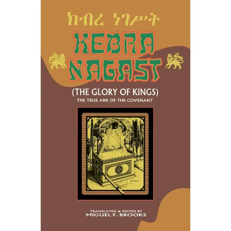 KEBRA NAGAST (THE GLORY OF KINGS)