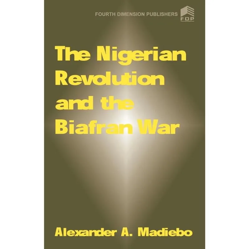 The Nigerian Revolution and the Biafran War
