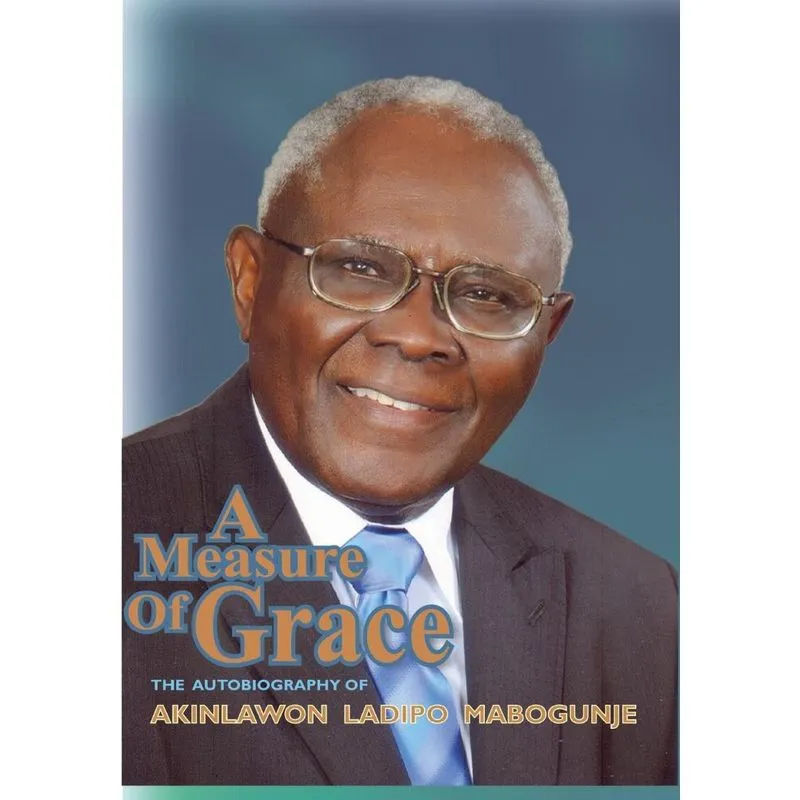 A Measure of Grace. The Autobiography of Akinlawon Ladipo Mabogunje