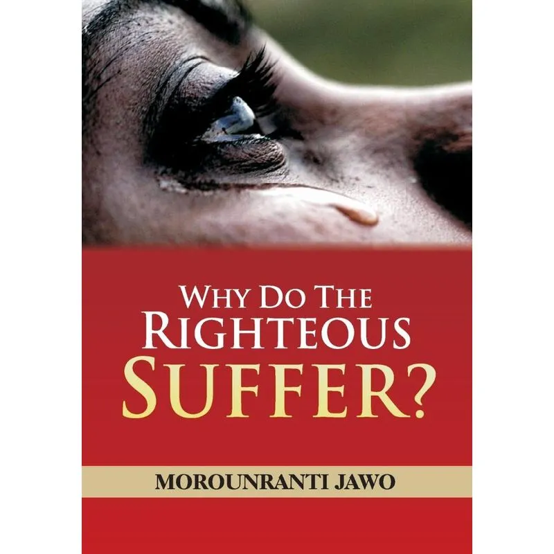 WHY DO THE RIGHTEOUS SUFFER