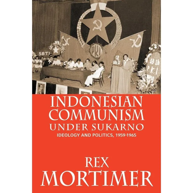 Indonesian Communism Under Sukarno