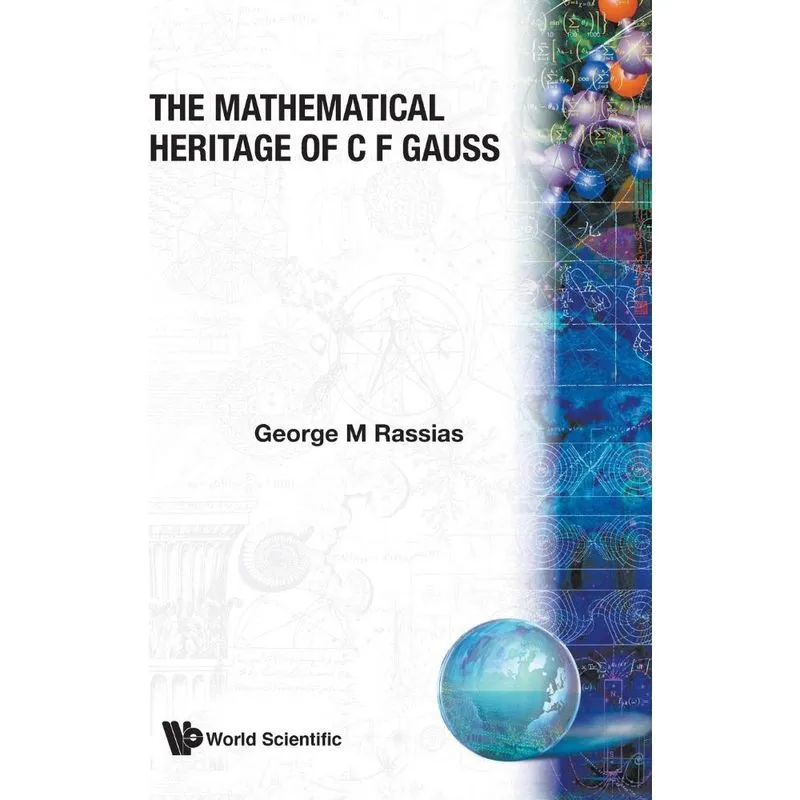 The Mathematical Heritage of C F Gauss