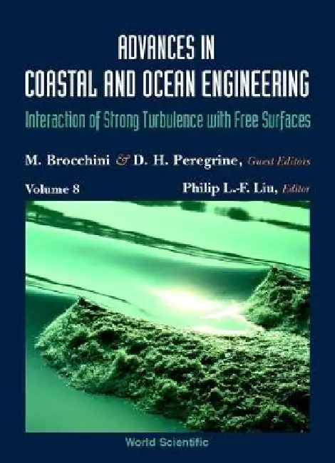 Advances in Coastal and Ocean Engineering, Volume 8: Interaction of Strong Turbulence with Free Surfaces Hardcover