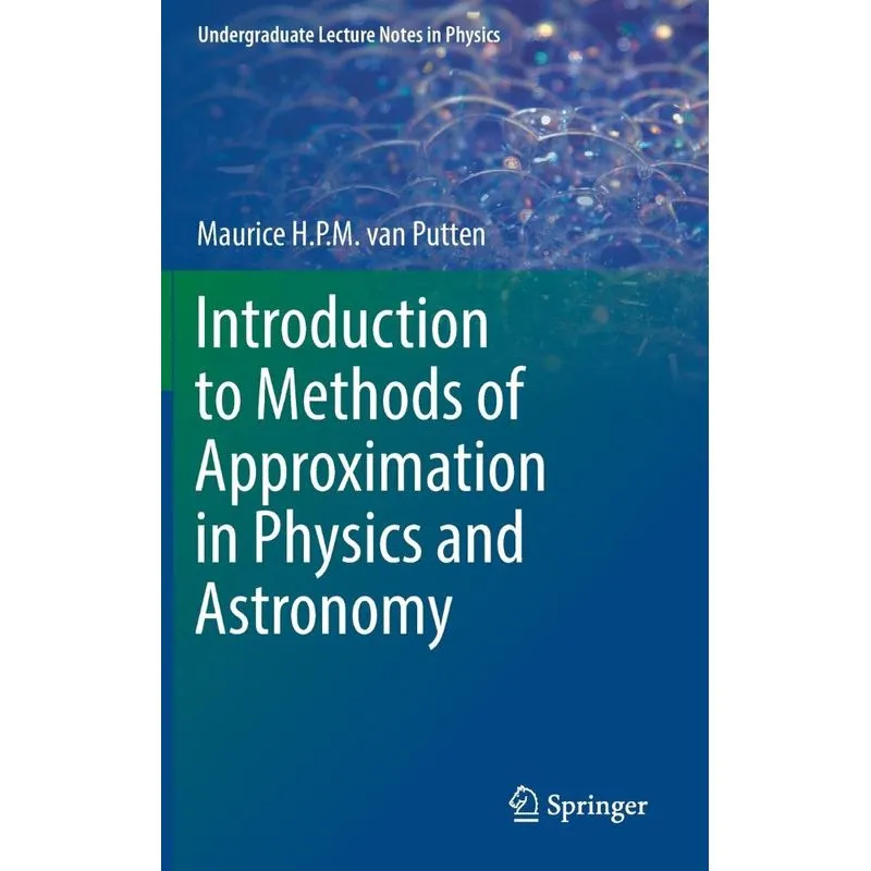 Introduction to Methods of Approximation in Physics and Ast