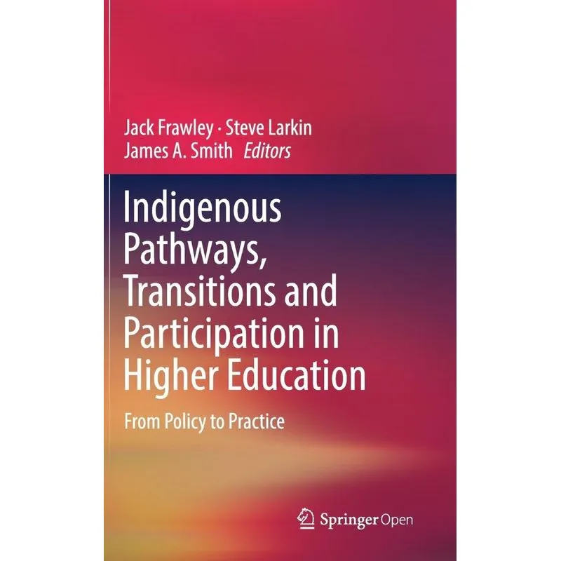 Indigenous Pathways, Transitions and Participation in Highe