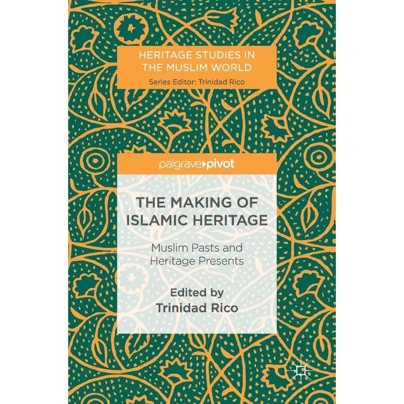 The Making of Islamic Heritage