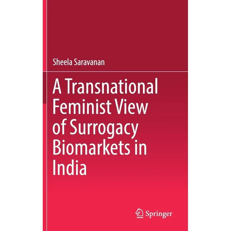A Transnational Feminist View of Surrogacy Biomarkets in In
