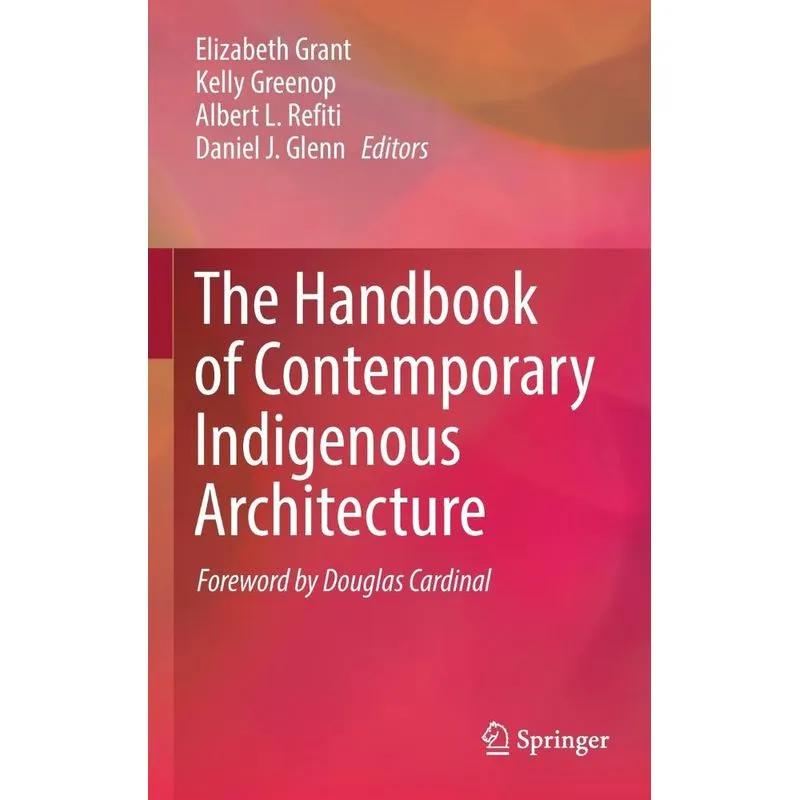The Handbook of Contemporary Indigenous Architecture