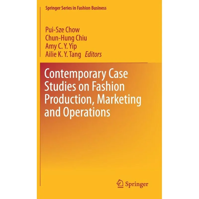 Contemporary Case Studies on Fashion Production, Marketing