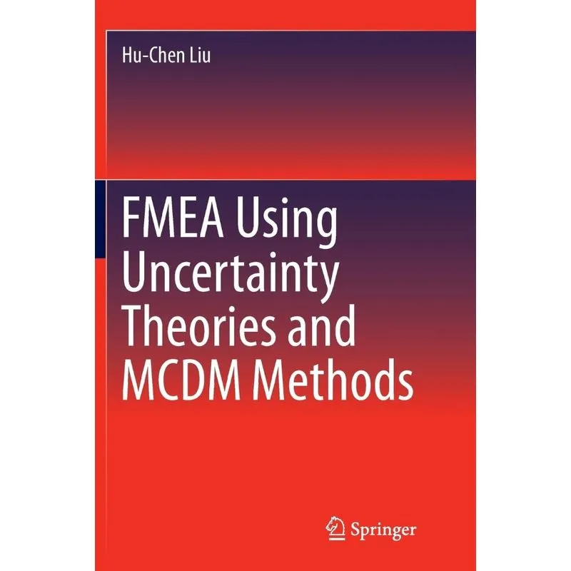 FMEA Using Uncertainty Theories and MCDM Methods