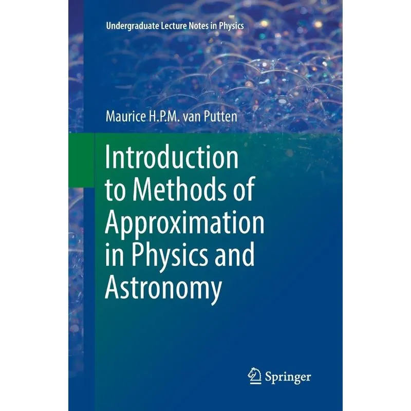Introduction to Methods of Approximation in Physics and Ast